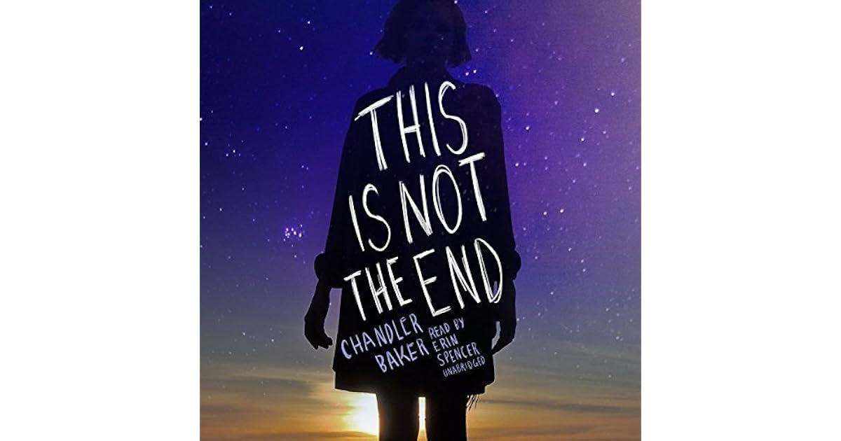This Is Not the End by Chandler Baker