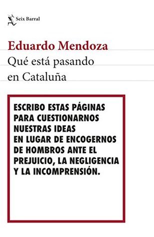 Portada de Qué está pasando en Cataluña, de Eduardo Mendoza