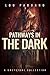 Pathways in the Dark