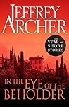 In the Eye of the Beholder by Jeffrey Archer