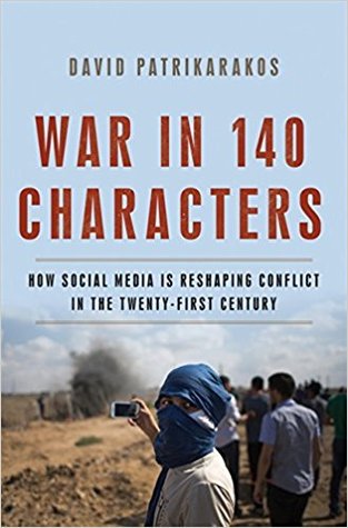 War in 140 Characters: How Social Media Is Reshaping Conflict in the Twenty-First Century (Hardcover)