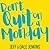Don't Quit on a Monday by Jeff a Jenkins
