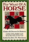For Want of a Horse: Choice and Chance in History