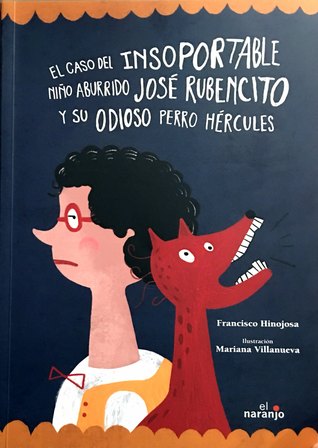 El caso del insoportable niño aburrido José Rubencito y su odioso perro Hércules