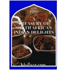 A TREASURY OF SOUTH AFRICAN INDIAN DELIGHTS by Zuleikha Mayat