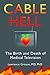 Cable Hell: The Birth and Death of Medical Television