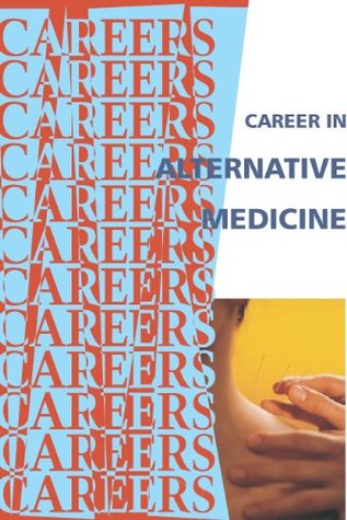 Career In Alternative Medicine (Careers Ebooks)