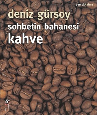 Sohbetin Bahanesi Kahve
