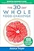 The 30 Day Whole Foods Challenge by Jessica Troyer
