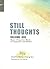 STILL THOUGHTS, Volume One:...