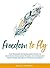 Freedom To Fly by Jill M. Fleming