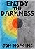 Enjoy The Darkness
