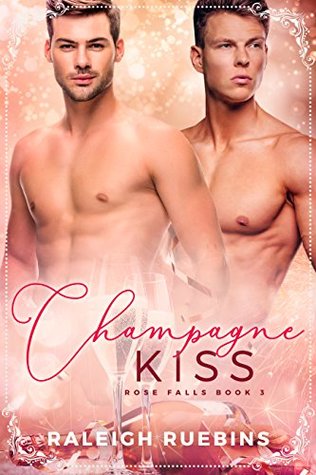 Champagne Kiss (Rose Falls, #3)