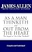 As a Man Thinketh / Out From the Heart by James Allen