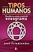 TIPOS HUMANOS: DESCUBRE TU ESENCIA A TRAVÉS DEL ENEAGRAMA (Spanish Edition)