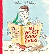 My Worst Book Ever by Allan Ahlberg