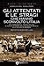 Gli attentati e le stragi che hanno sconvolto l'Italia by Andrea Accorsi