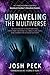 Unraveling the Multiverse: The Christian's Guide to Quantum Physics, Entities from Higher Realities, Strange Technologies, & Ancient Prophecies Being Fulfilled Today