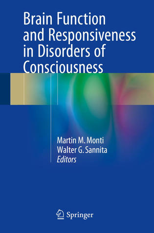 Brain Function and Responsiveness in Disorders of Consciousness (Hardcover)