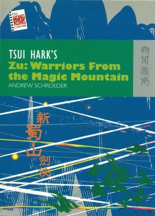 Tsui Hark’S Zu: Warriors From the Magic Mountain (The New Hong Kong Cinema)