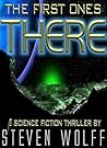 The First Ones There: A Science Fiction Thriller