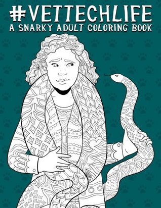 Vet Tech Life: A Snarky Adult Coloring Book (Paperback)