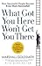 What Got You Here Won't Get You There by Marshall Goldsmith