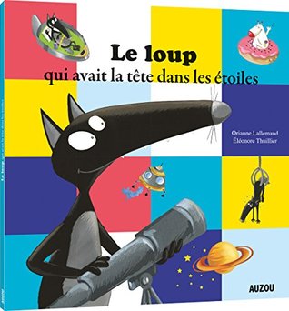 Le loup qui avait la tete dans les etoiles (Paperback)
