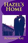 Hazel's Home by Rosanna Rae