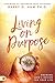 Living on Purpose: Knowing ...