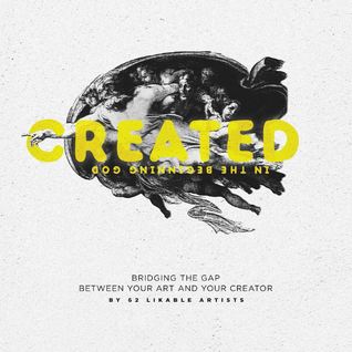 CREATED Bridging The Gap Between Art And Your Creator