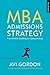 MBA Admissions Strategy: fr...