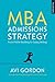 MBA Admissions Strategy by Avi Gordon