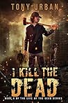 I Kill the Dead (Life of the Dead #4)