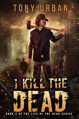 I Kill the Dead (Life of the Dead #4)