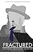 Fractured: The Mysterious C...