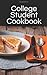 College Student Cookbook by Kirstylee Moody