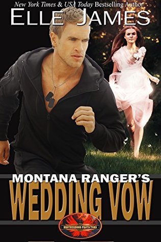Montana Ranger's Wedding Vow (Brotherhood Protectors, #8)