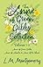 The Anne of Green Gables Collection (Anne of Green Gables, #1-3)