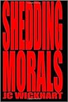 Shedding Morals Shedding Morals