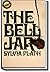 The Bell Jar by Sylvia Plath