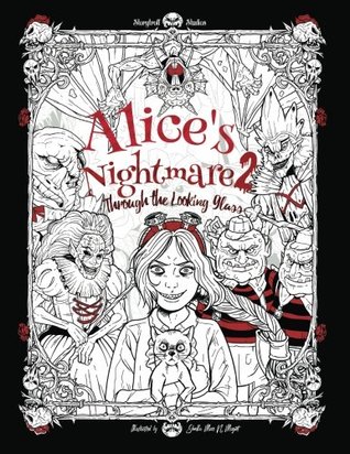 Alice's Nightmare - Through the Looking Glass: Adult Coloring Book (Horror, Halloween, Adventures in Wonderland)