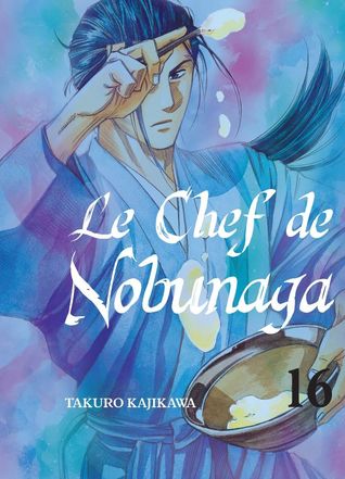 Le Chef de Nobunaga Vol. 16 (Paperback)
