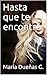 Hasta que te encontré.