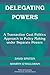 Delegating Powers: A Transaction Cost Politics Approach to Policy Making under Separate Powers (Political Economy of Institutions and Decisions)