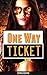 One Way Ticket