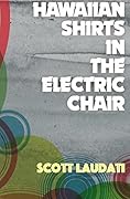 Hawaiian Shirts In The Electric Chair