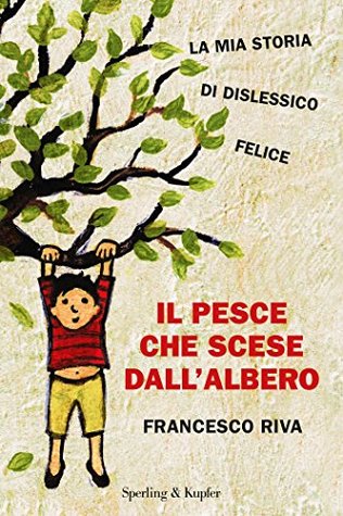 Il pesce che scese dall'albero. La mia storia di dislessico felice (Kindle Edition)