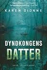 Dyndkongens datter by Karen Dionne