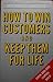 How to Win Customers and Keep Them for Life